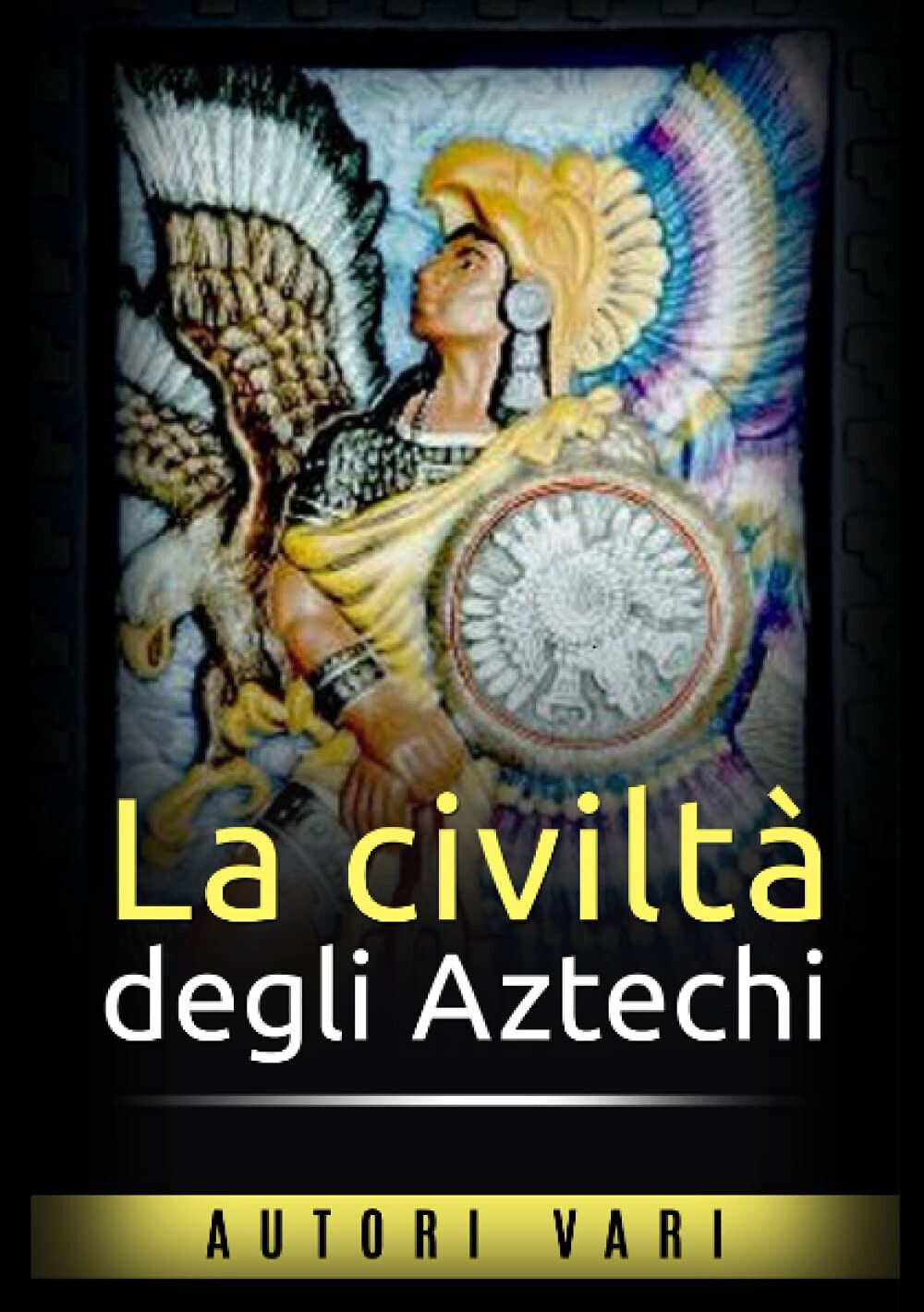 La civilt? degli aztechi - AUTORI VARI - StreetLib, 2021 libro usato