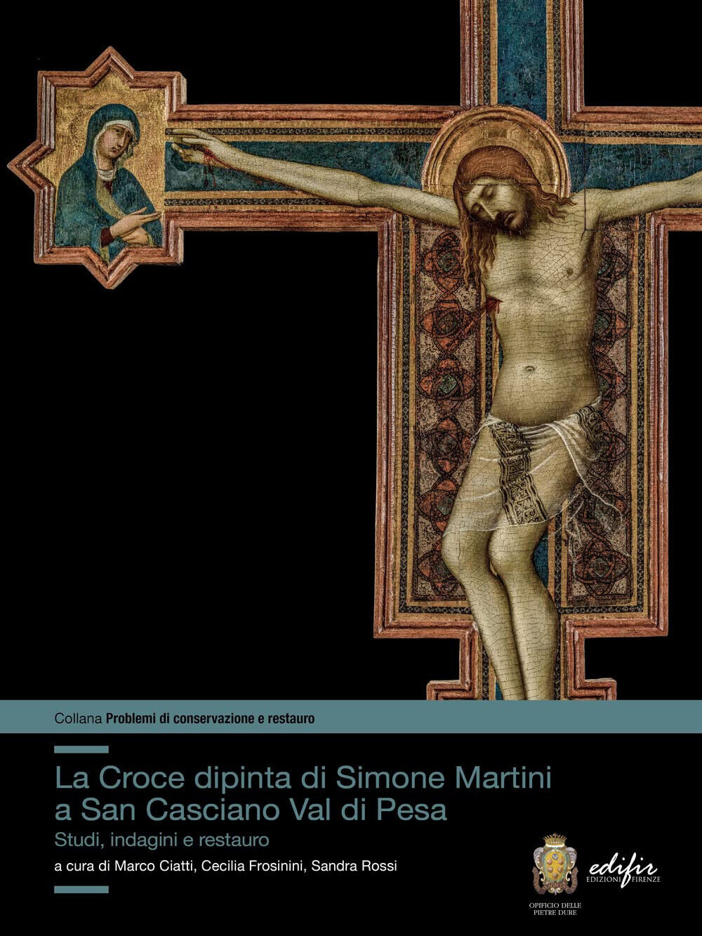 La croce dipinta di Simone Martini a San Casciano Val di Pesa - Edifir, 2023 libro usato