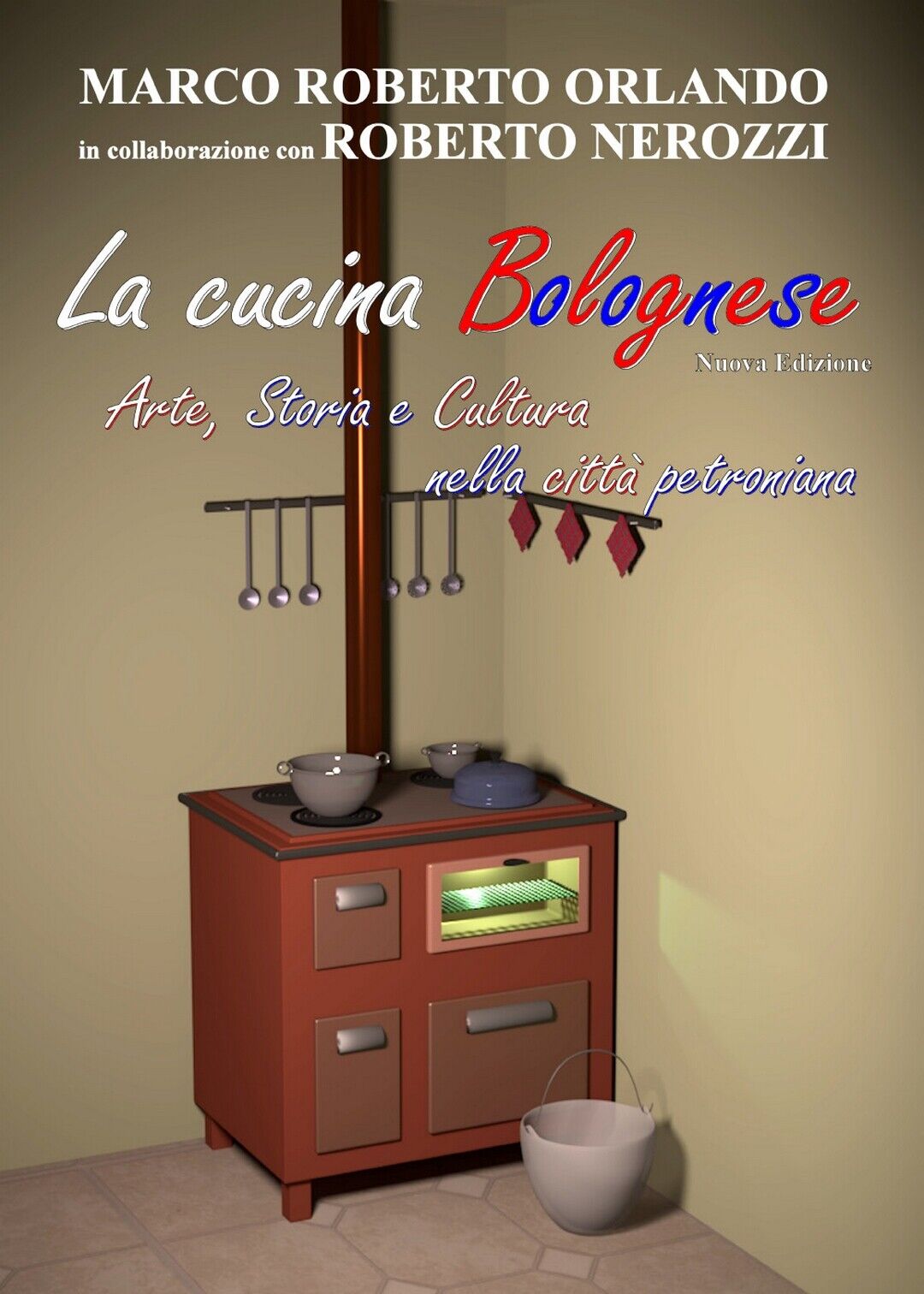 La cucina Bolognese - Arte,Storia, Cultura nella citt? petroniana (Yocanprint) libro usato