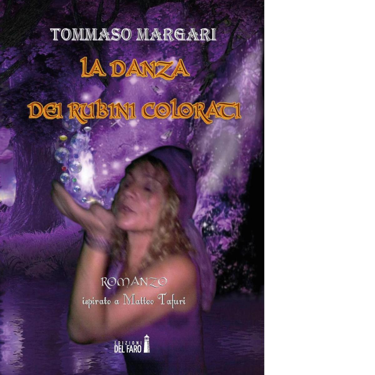 La danza dei rubini colorati di Margari Tommaso - Del Faro, 2017 libro usato