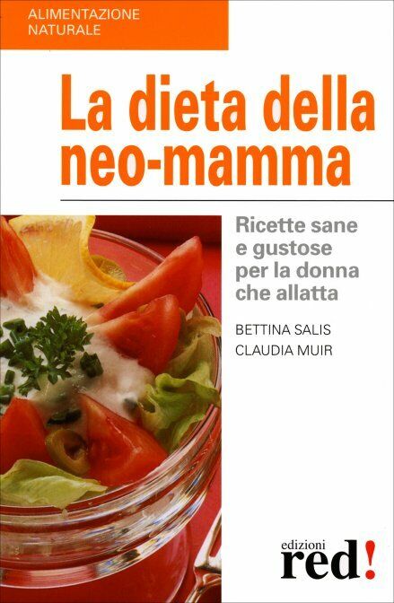 La dieta della neo-mamma di Bettina Salis, Claudia Muir,  2006,  Edizioni Red! libro usato