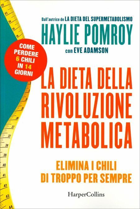La dieta della rivoluzione metabolica. Elimina i chili di troppo per sempre di H libro usato