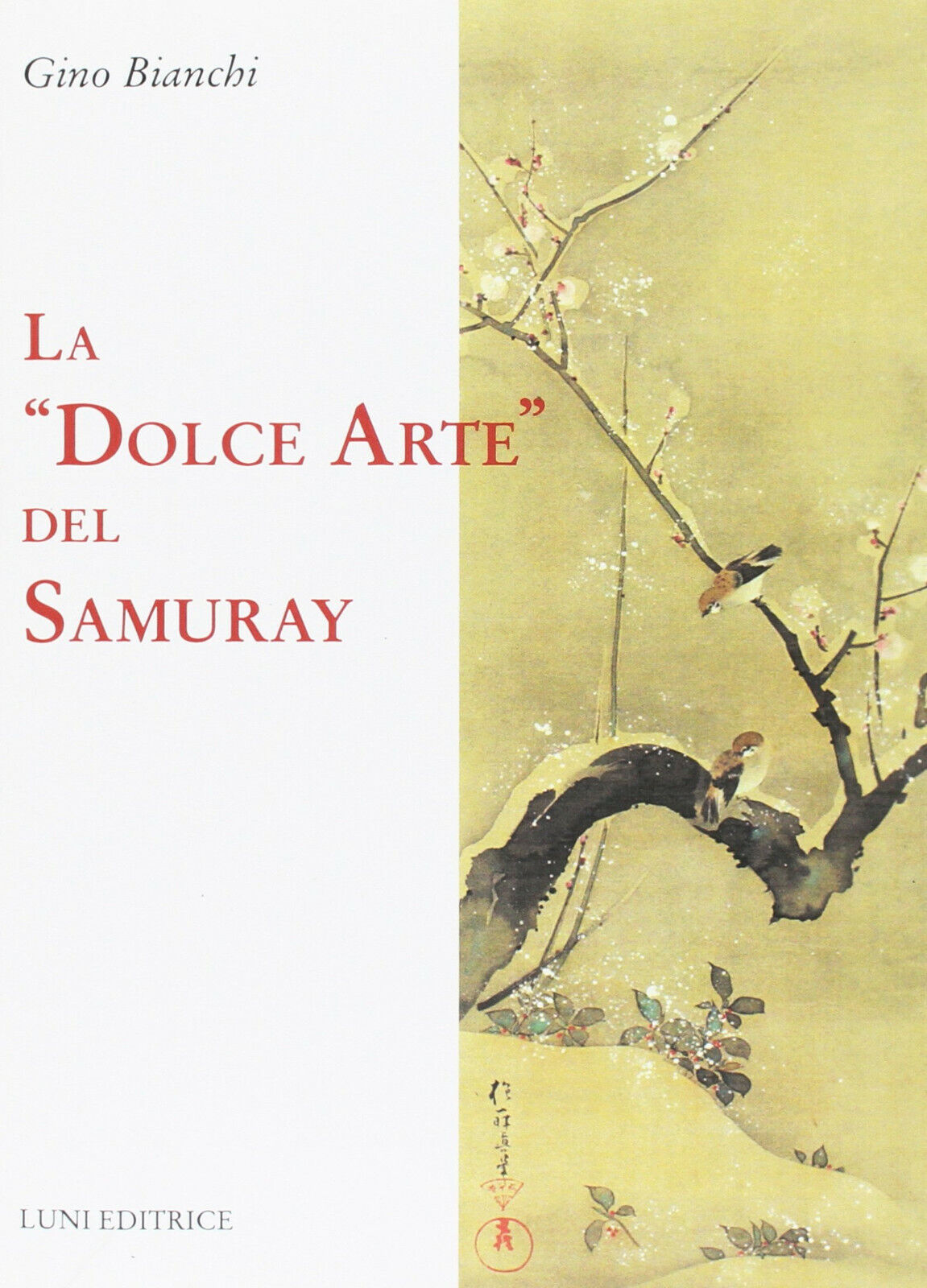 La dolce arte del Samuray - Gino Bianchi - Luni, 2015 libro usato