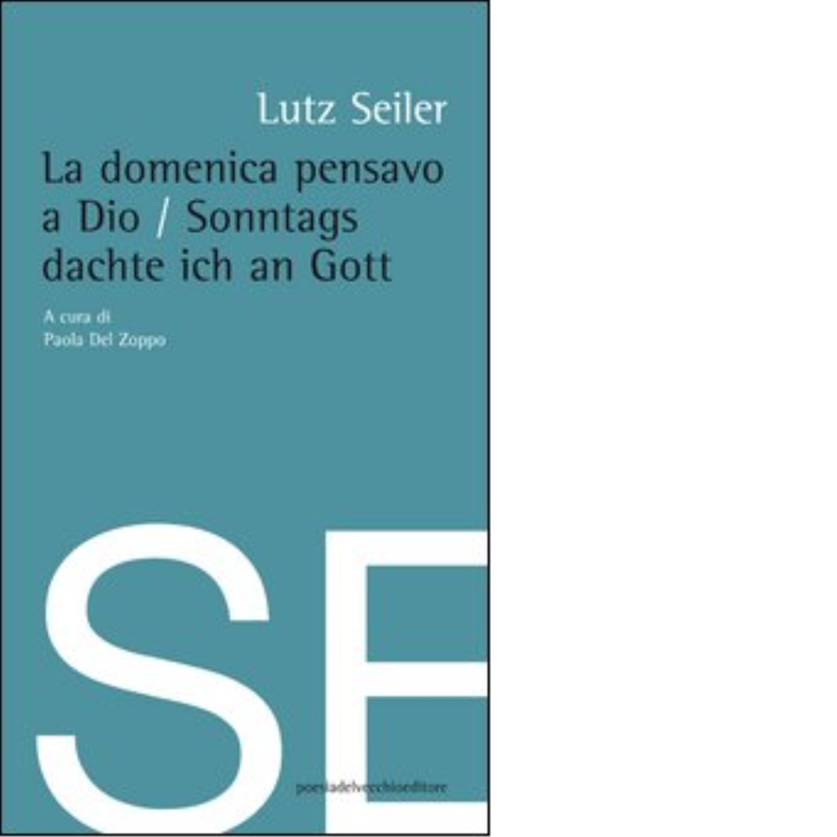 La domenica pensavo a Dio di Lutz Seiler - Del Vecchio editore, 2012 libro usato