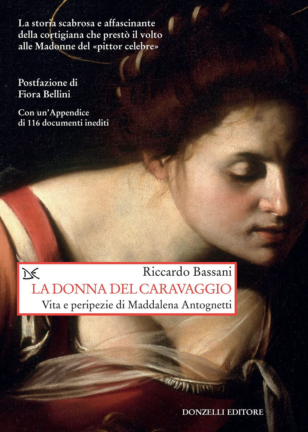 La donna del Caravaggio. Vita e peripezie di Maddalena Antognetti - 2021 libro usato