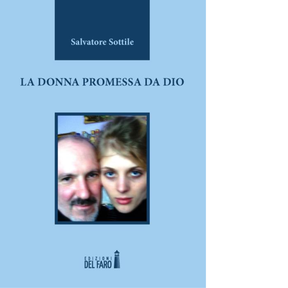La donna promessa da Dio di Salvatore Sottile - Edizioni Del Faro, 2012 libro usato