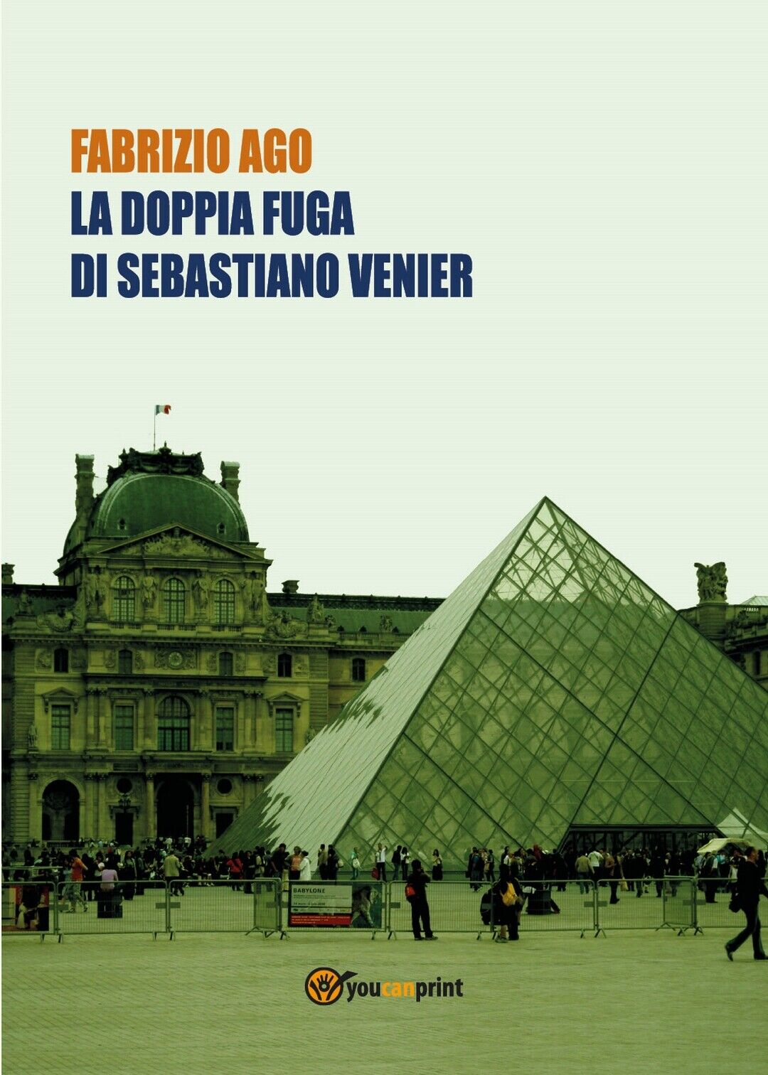 La doppia fuga di Sebastiano Venier  di Fabrizio Ago,  2018,  Youcanprint libro usato