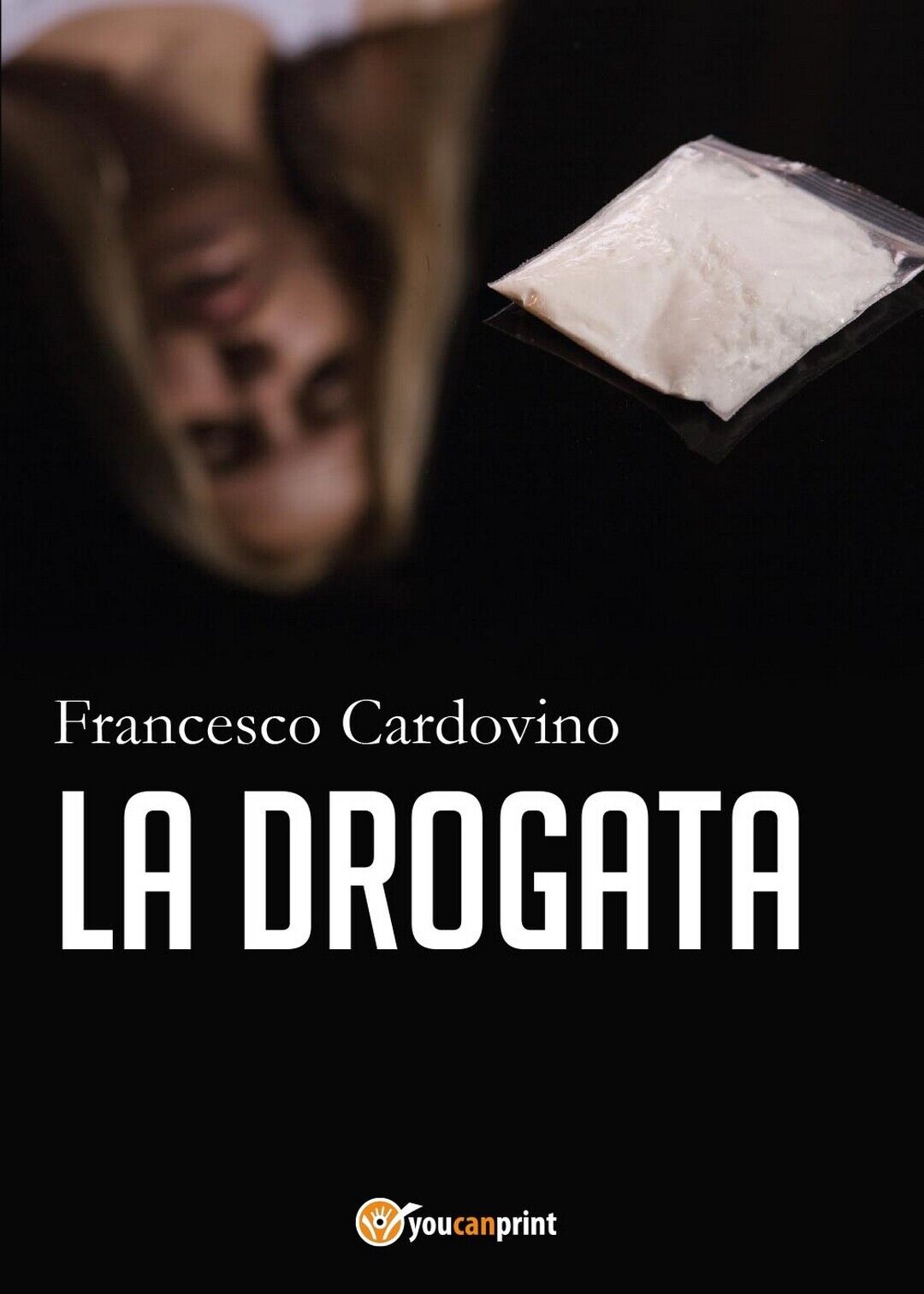 La drogata di Francesco Cardovino  , Youcanprint 2017 libro usato