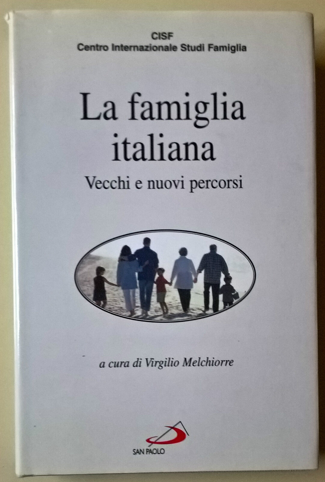 La famiglia italiana. Vecchi e nuovi percorsi - Melchiorre - 2000, San Paolo L   libro usato