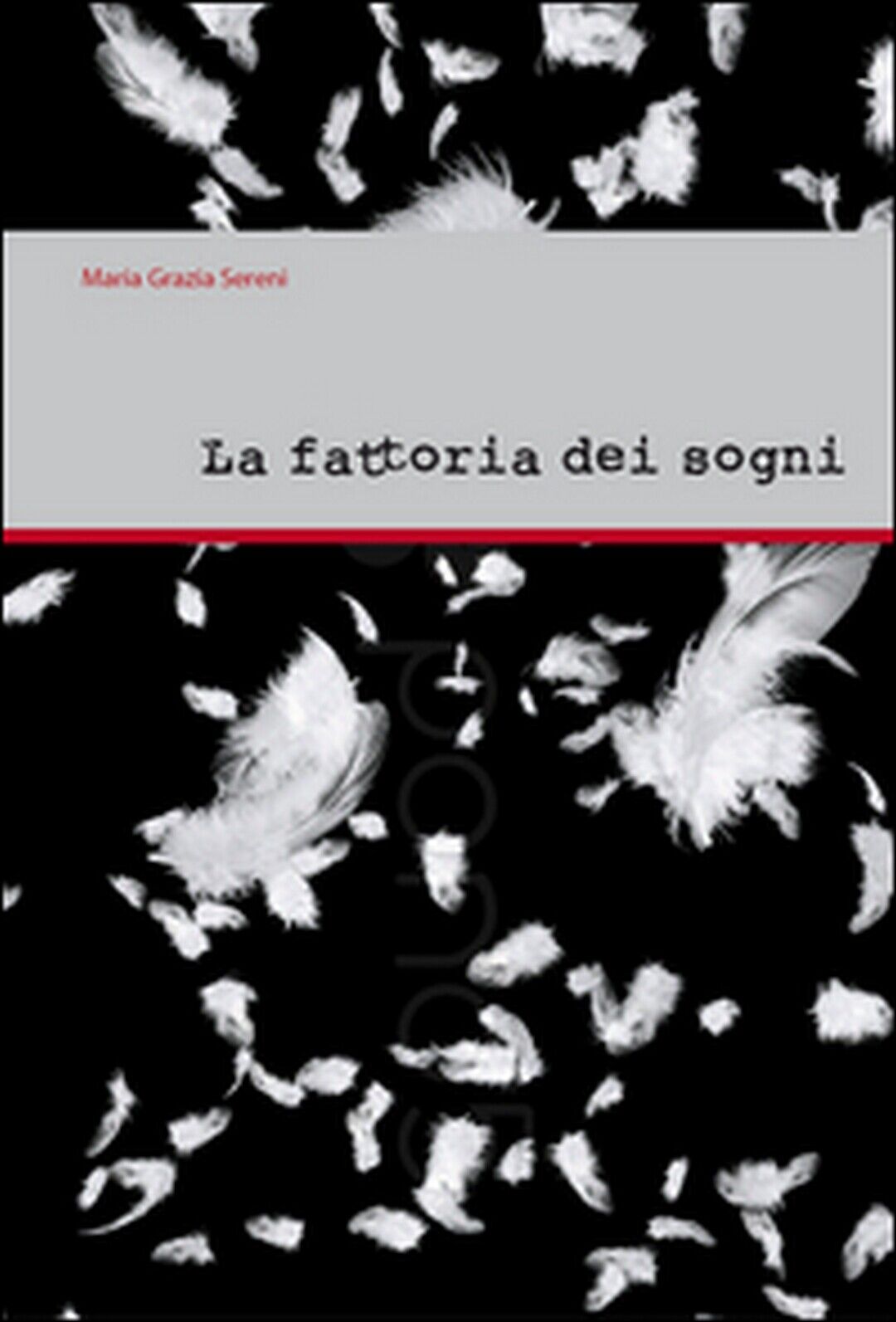 La fattori dei sogni  - Maria Grazia Sereni,  2015,  Universitas Studiorum libro usato