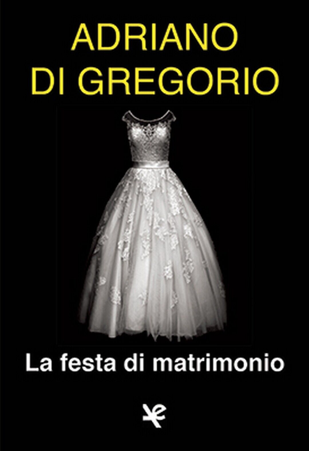 La festa di matrimonio, di Adriano de Gregorio, Algra Edizioni libro usato