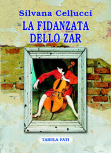 La fidanzata dello zar di Silvana Cellucci,  2007,  Tabula Fati libro usato