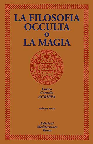 La filosofia occulta o La magia (Vol. 3) -  Cornelio Enrico Agrippa - 2020 libro usato