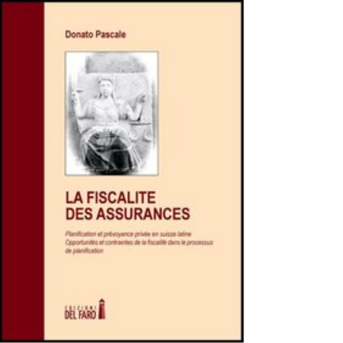 La fiscalit? des assurances - Donato Pascale - Edizioni Del Faro, 2022 libro usato