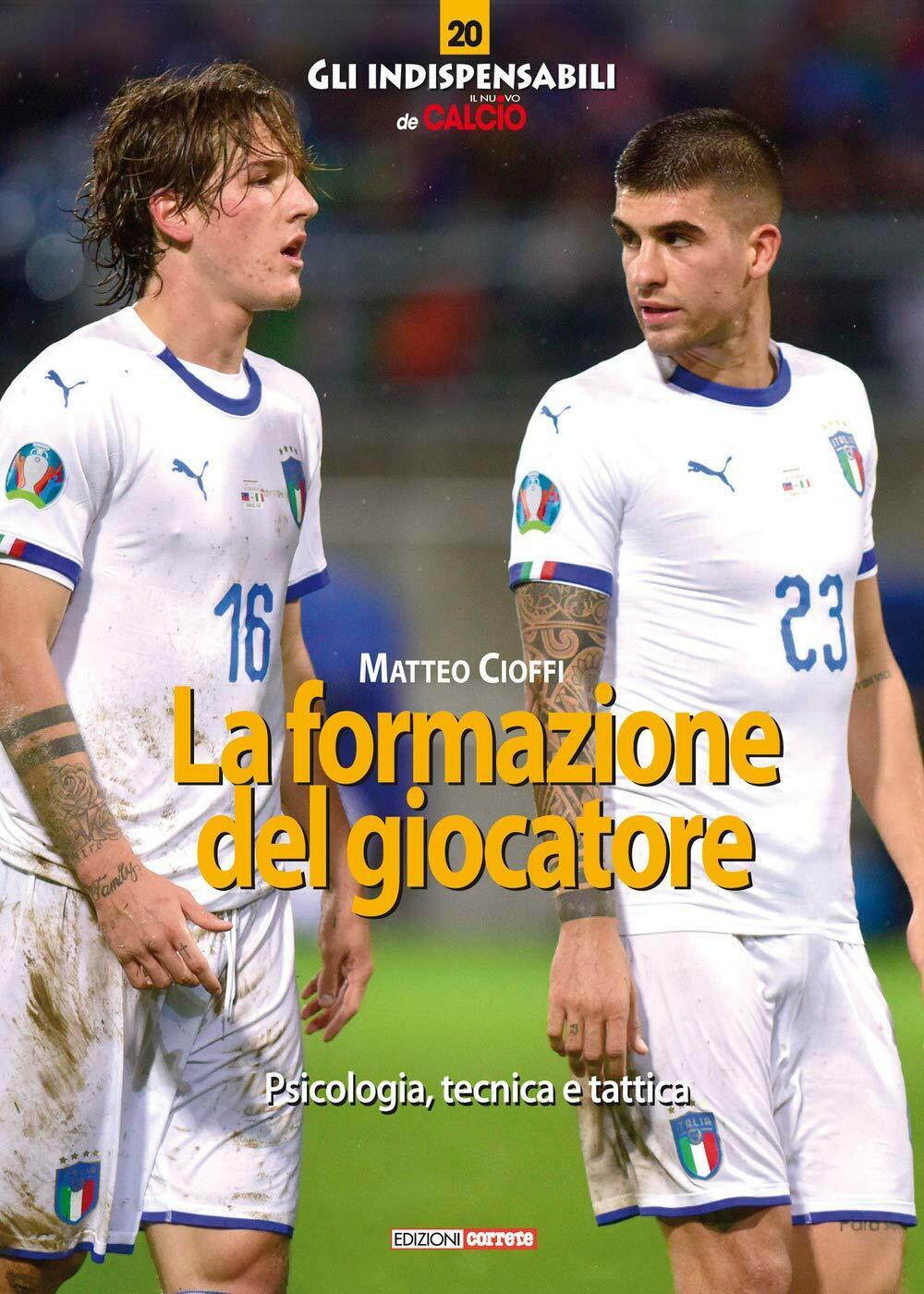 La formazione del calciatore - Matteo Cioffi - Correre, 2020 libro usato