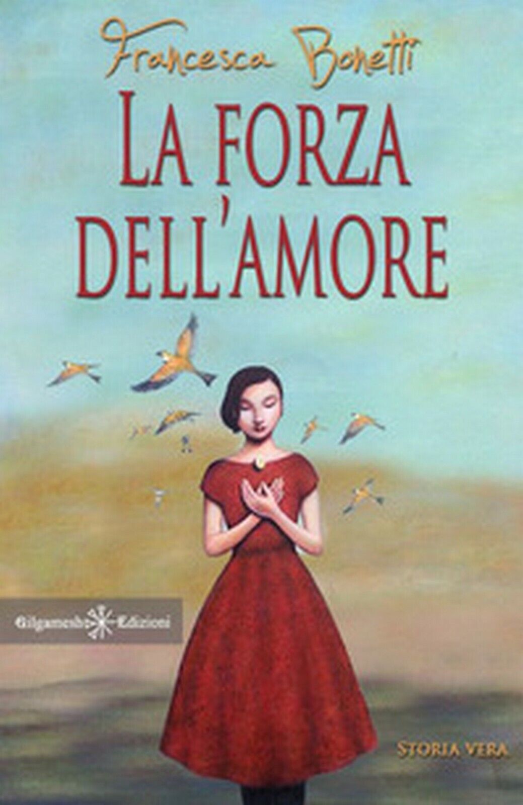 La forza delL'amore  di Francesca Bonetti,  2020,  Youcanprint libro usato