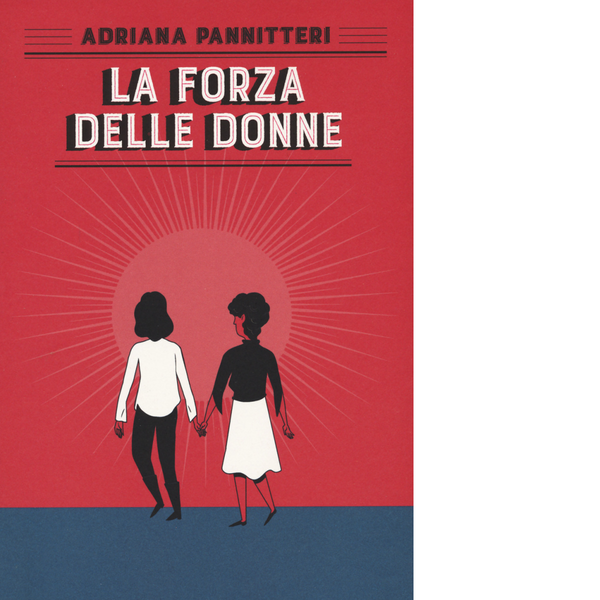 La forza delle donne - Adriana Pannitteri -Perrone editore, 2020 libro usato