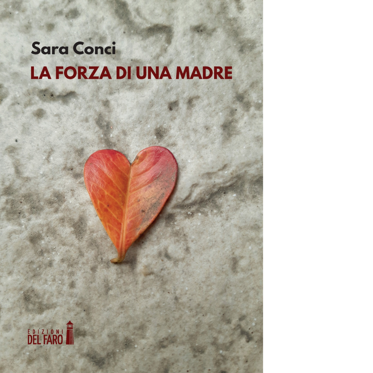 La forza di una madre di Conci Sara - Edizioni Del faro, 2021 libro usato