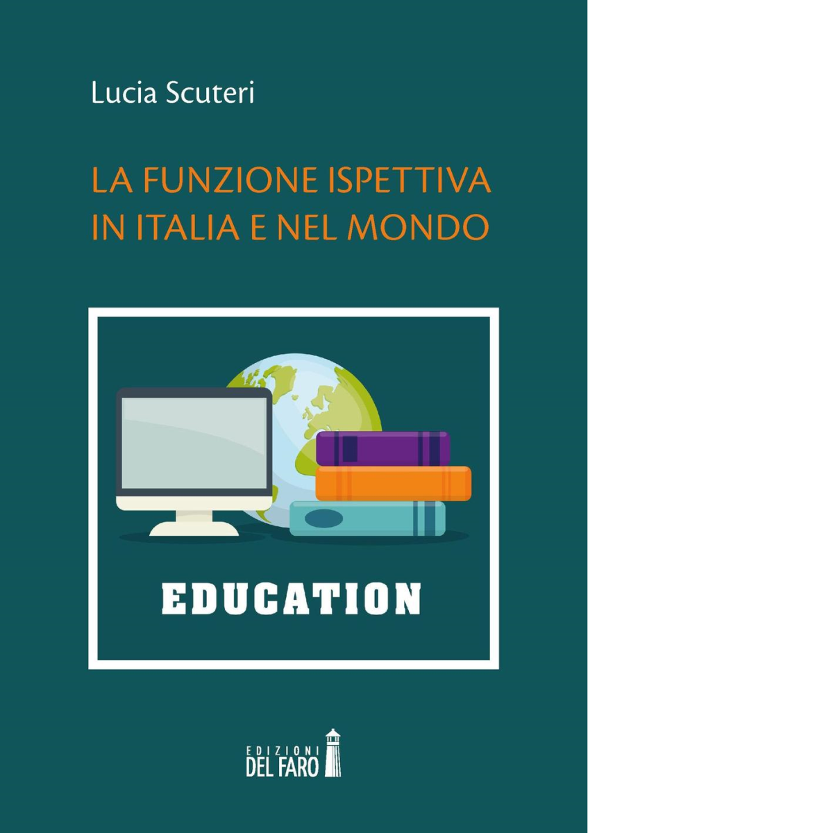 La funzione ispettiva in Italia e nel mondo di Scuteri Lucia - Del Faro, 2015 libro usato