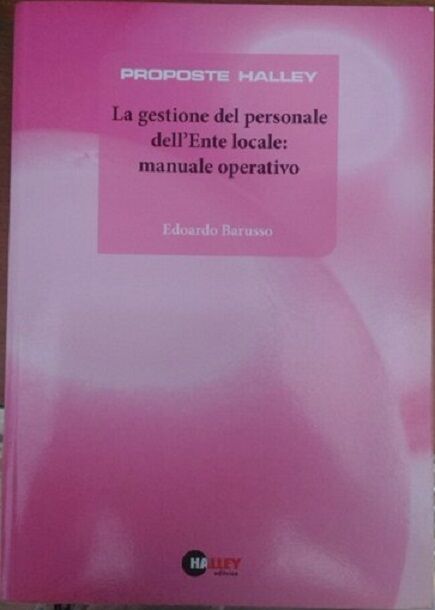 La gestione del personale delL'ente locale: manuale operativo - Edoardo Barusso libro usato