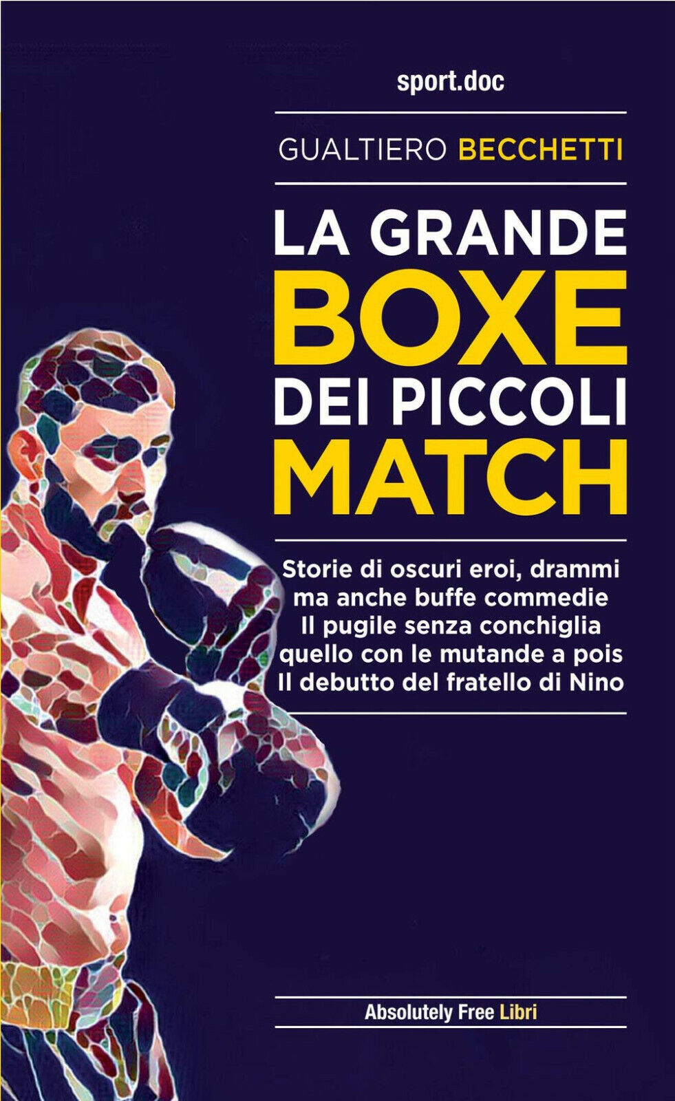 La grande boxe dei piccoli match - Gualtiero Becchetti - Absolutely Free, 2021 libro usato