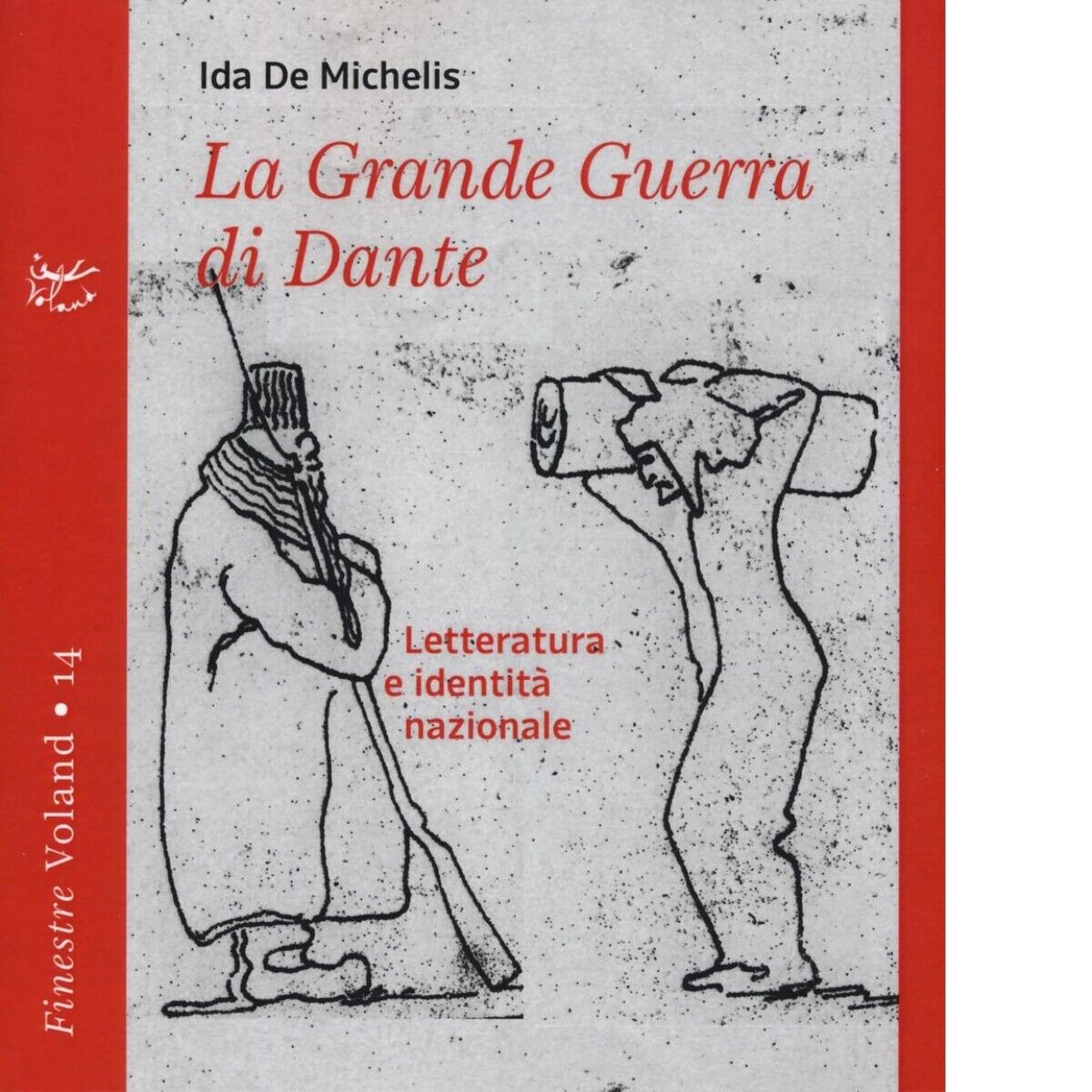 La grande guerra di Dante. Letteratura e identit? nazionale di Ida De Michelis, libro usato