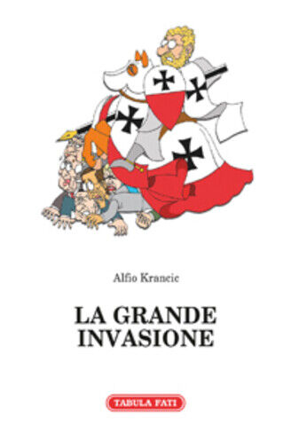 La grande invasione e altri racconti di Alfio Krancic,  2014,  Tabula Fati libro usato
