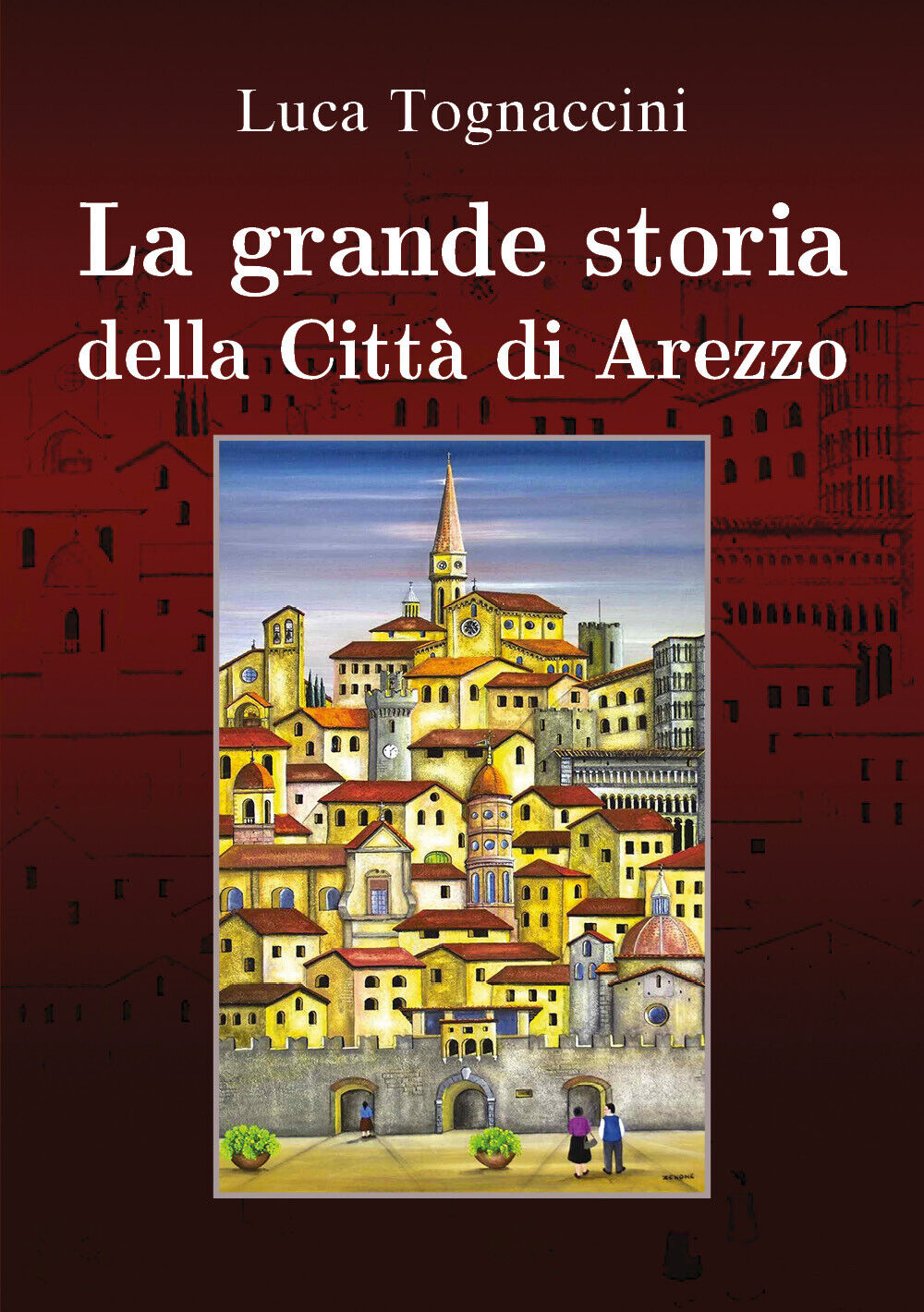 La grande storia della citt? di Arezzo - Luca Tognaccini,  2019,  Youcanprint libro usato