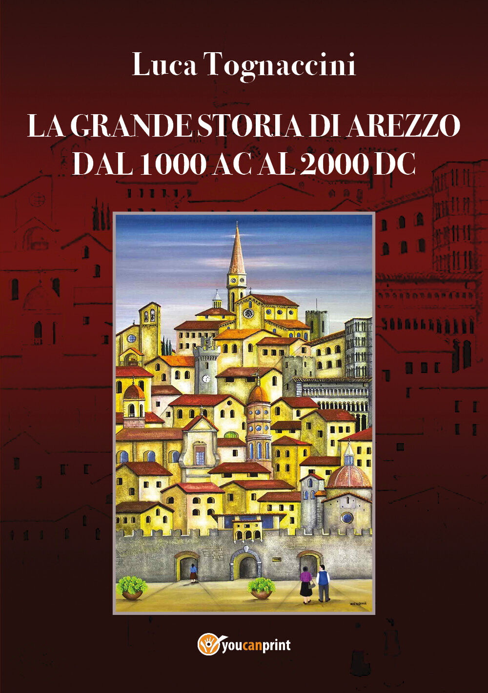 La grande storia di Arezzo dal 1000 AC al 2000 DC - Luca Tognaccini,  2019 libro usato