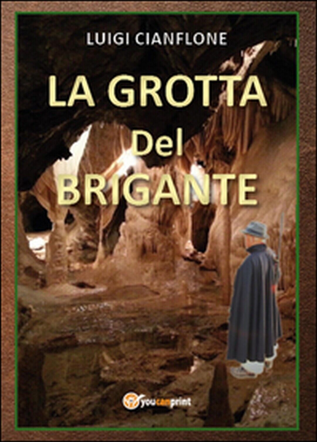 La grotta del brigante  di Luigi Cianflone,  2015,  Youcanprint libro usato