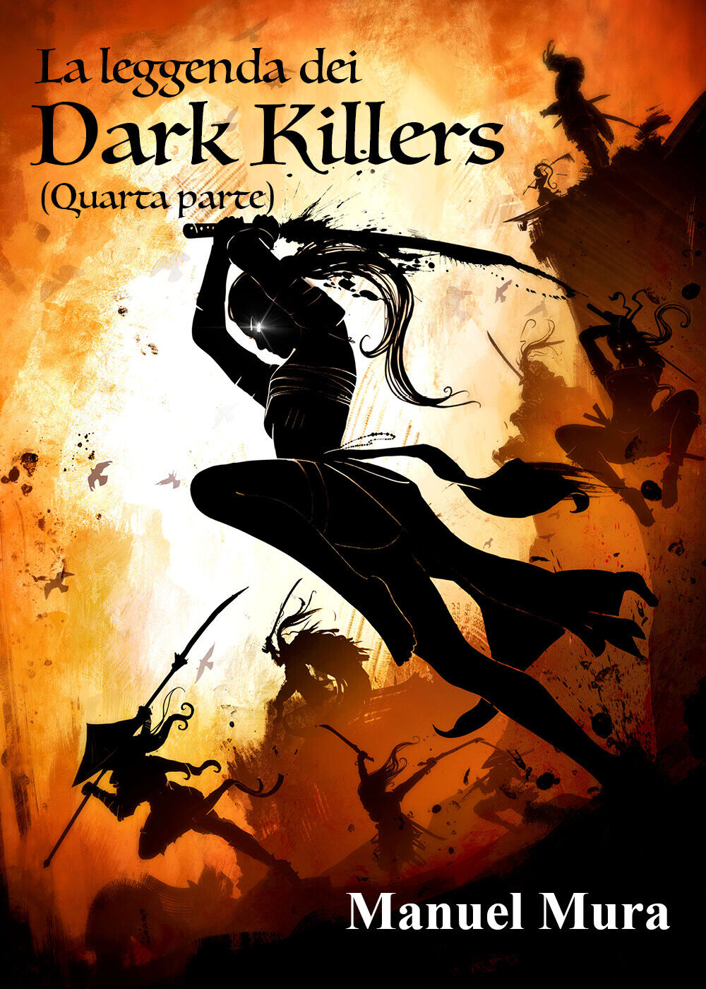 La leggenda dei Dark Killers - quarta parte - di Manuel Mura,  2021,  Youcanprin libro usato