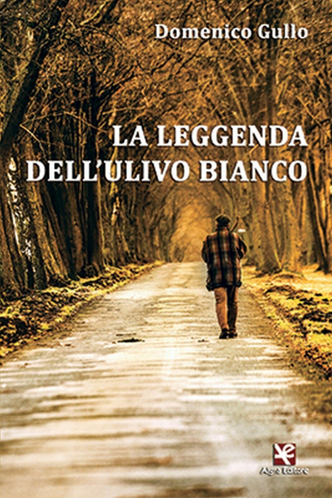 La leggenda dell'Ulivo Bianco, di Domenico Gullo, Algra Edizioni libro usato