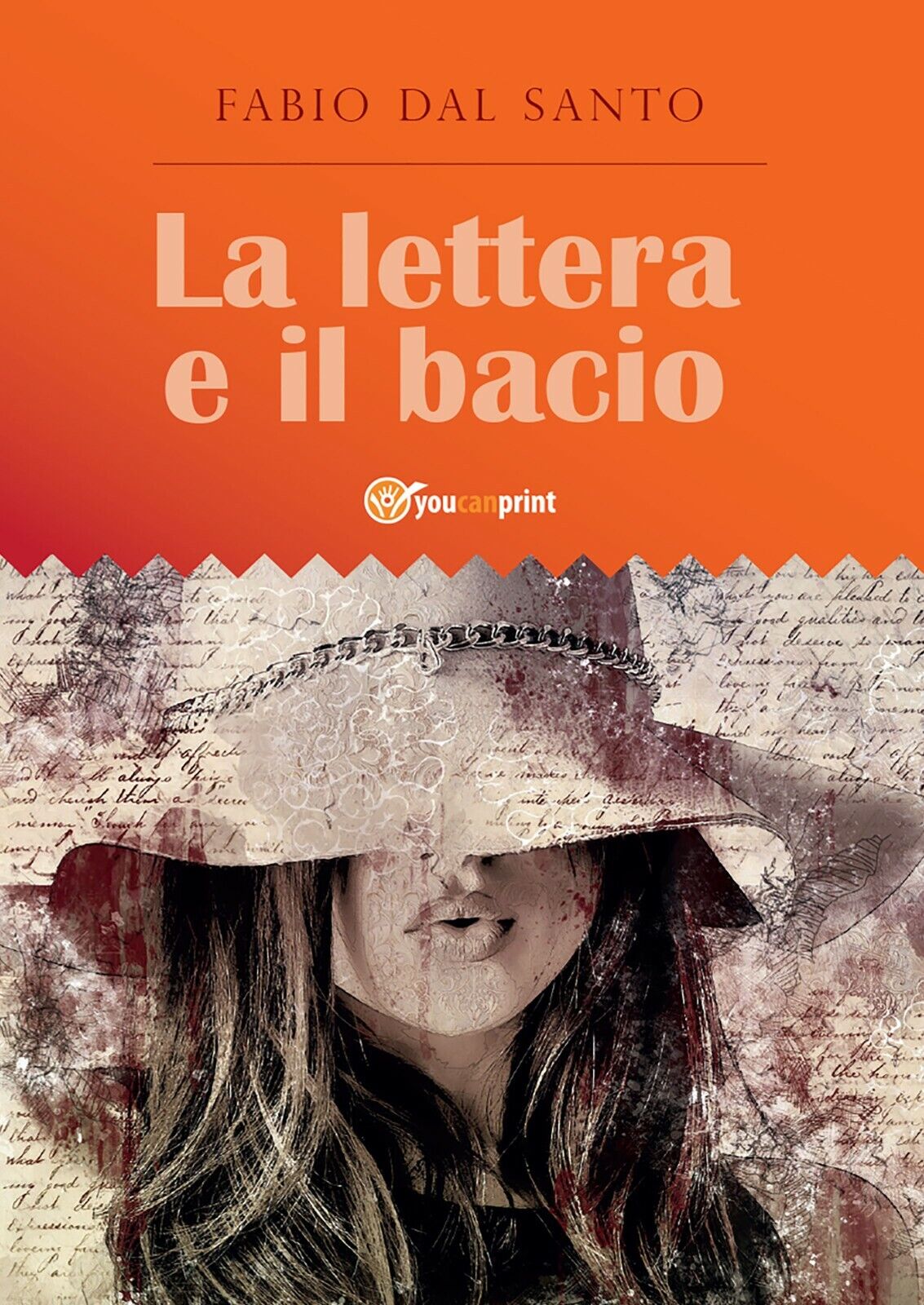 La lettera e il bacio di Fabio Dal Santo,  2018,  Youcanprint libro usato