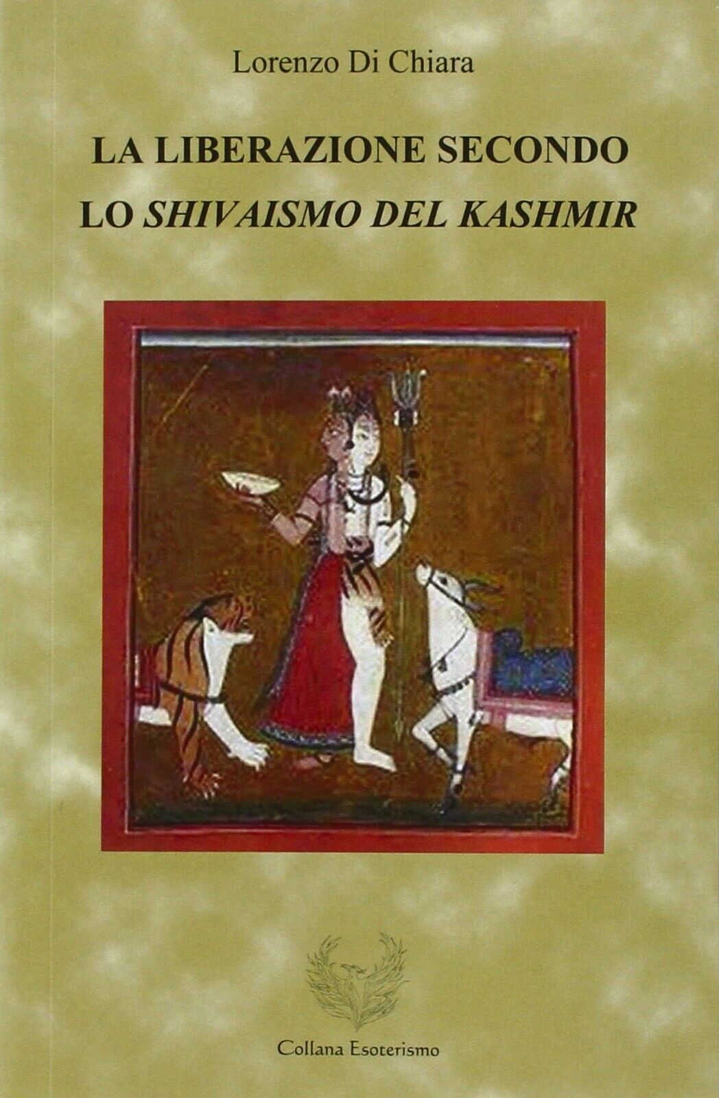  La liberazione secondo lo Shivaismo del Kashmir di Lorenzo Di Chiara, 2015,  libro usato