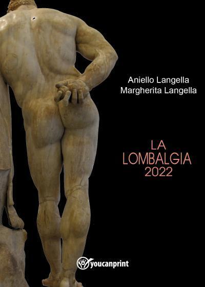 La lombalgia di Aniello Langella,  2022,  Youcanprint libro usato
