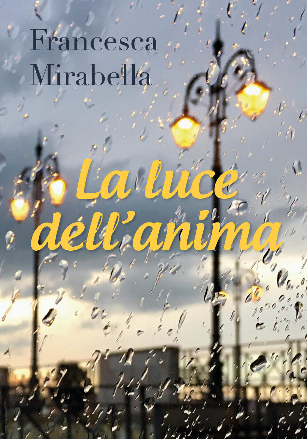 La luce delL'anima di Francesca Mirabella,  2019,  Youcanprint libro usato