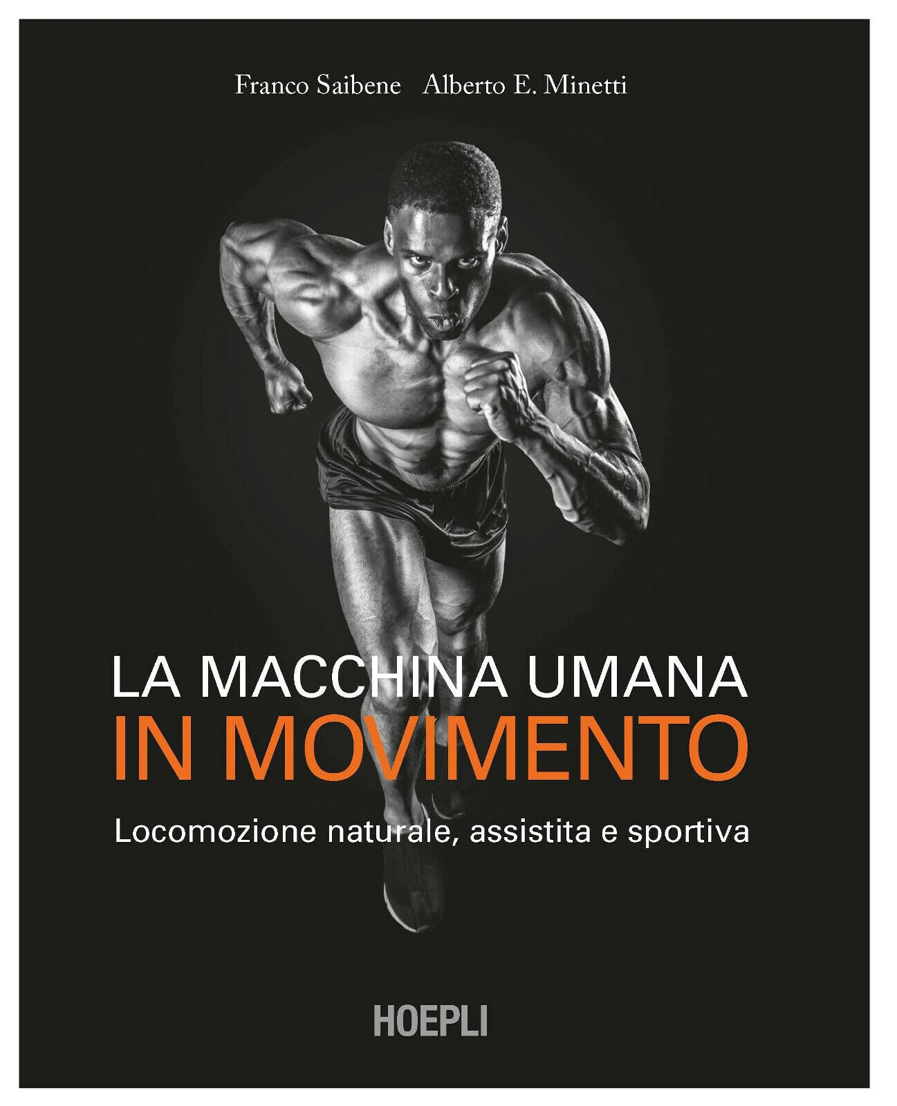 La macchina umana in movimento - Franco Saibene, Alberto E. Minetti -hoepli,2021 libro usato