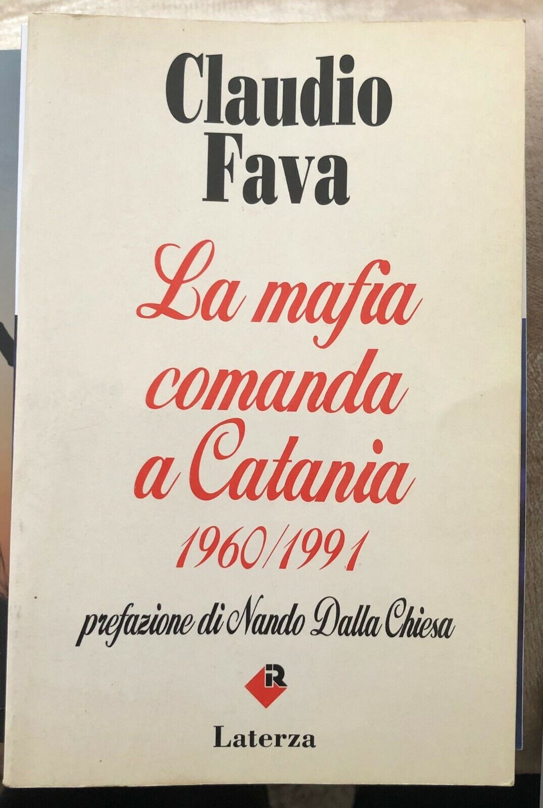 La mafia comanda a Catania, 1960-1991 di Claudio Fava,  1991,  Laterza libro usato