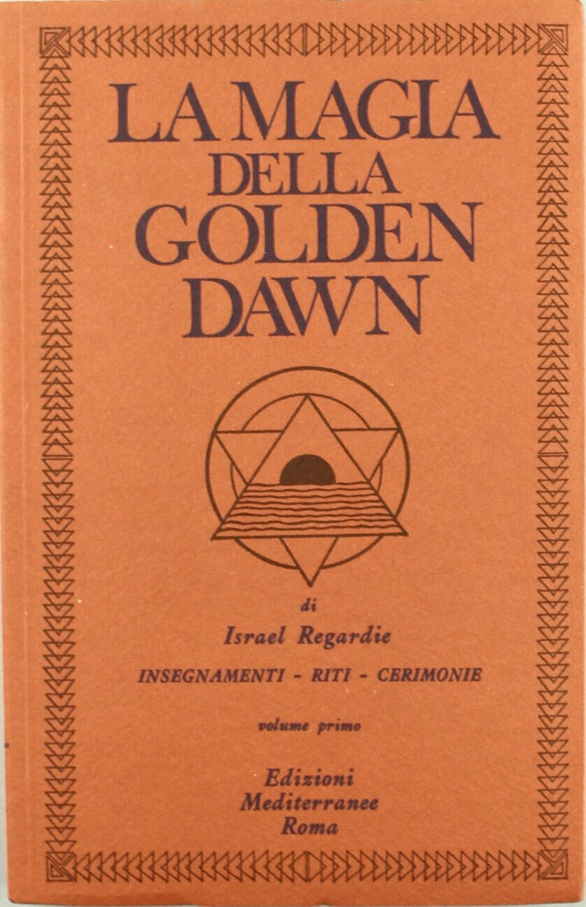 La magia della Golden Dawn: 1 - Israel Regardie - Edizioni Mediterranee, 1983 libro usato
