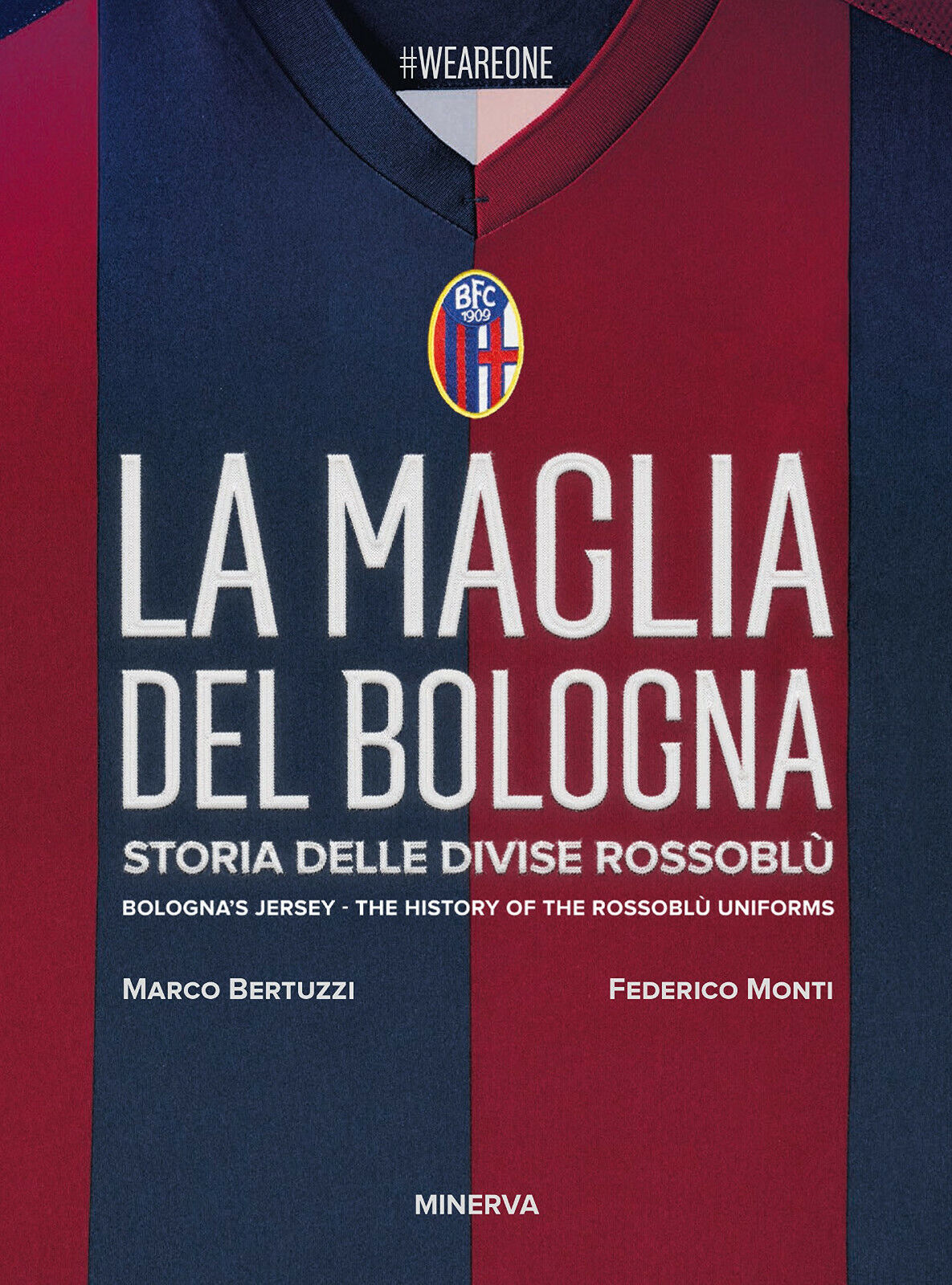 La maglia del Bologna 1909-2016 - Federico Monti, Marco Bertuzzi - 2017 libro usato