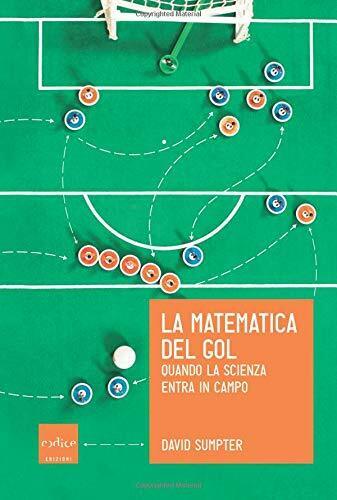 La matematica del gol - David Sumpter - Codice, 2017 libro usato