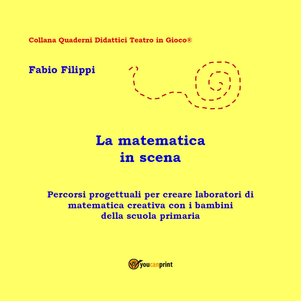 La matematica in scena - Fabio Filippi,  2017,  Youcanprint - P libro usato