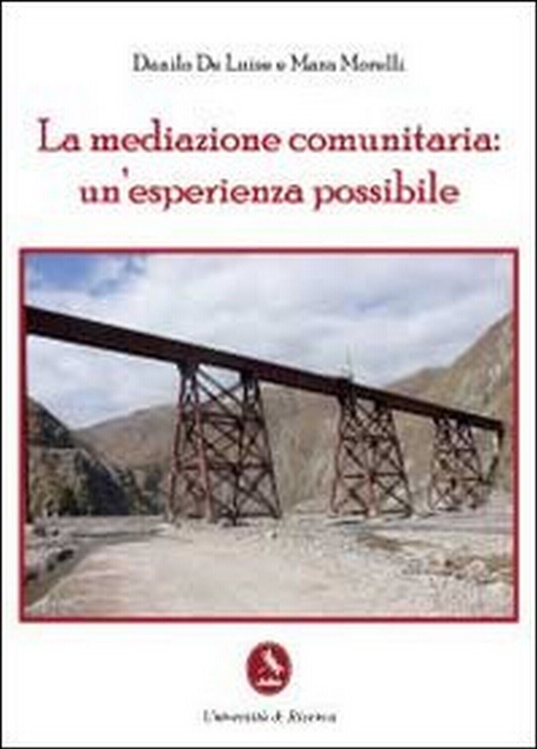 La mediazione comunitaria: un?esperienza possibile  di Danilo De Luise, Mara Mor libro usato