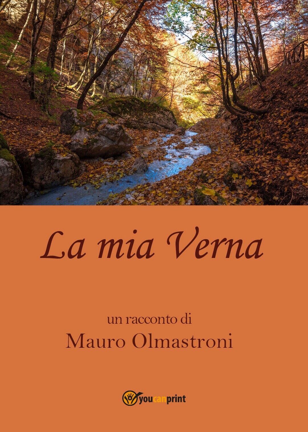La mia Verna  di Mauro Olmastroni,  2017,  Youcanprint libro usato