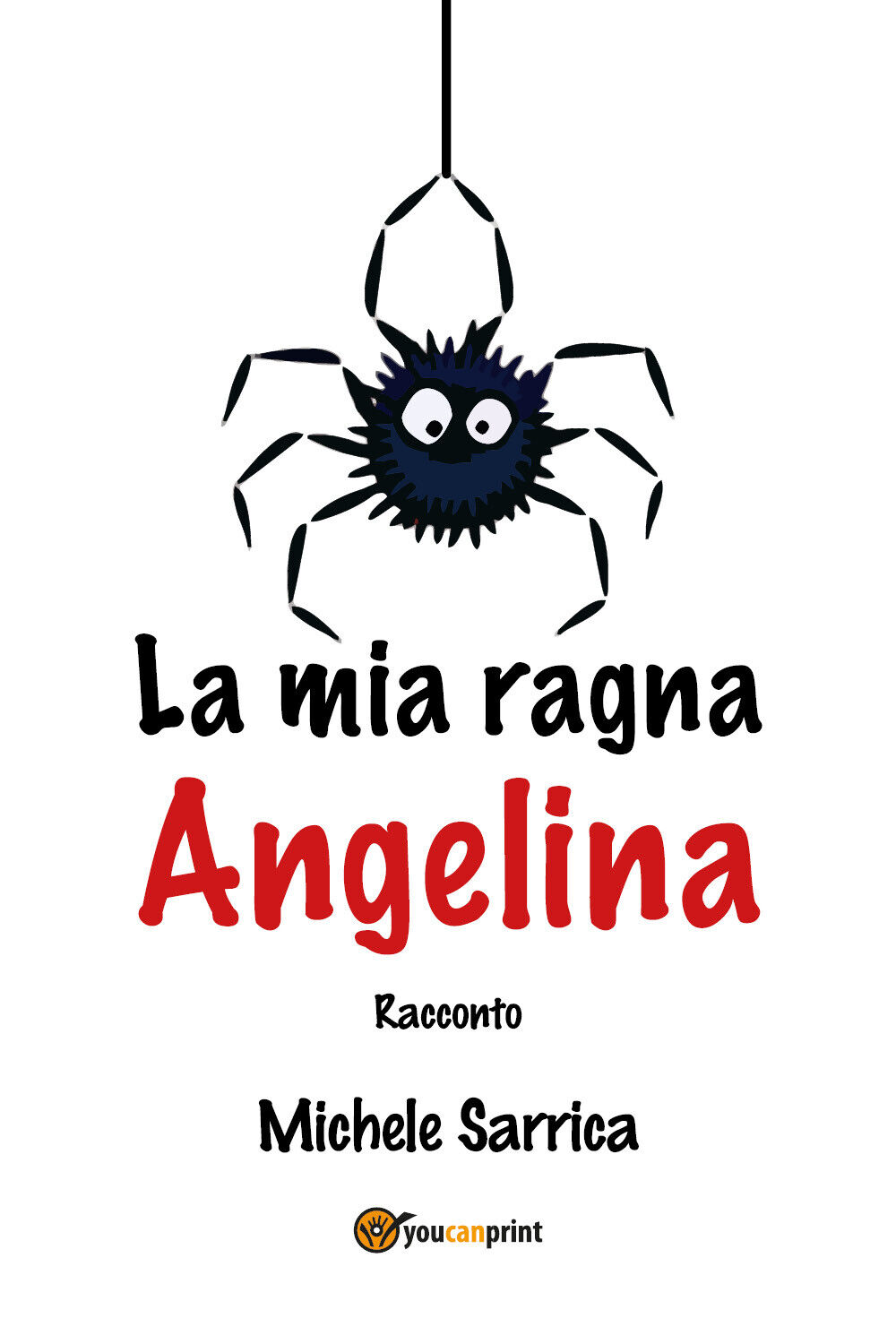 La mia ragna Angelina di Michele Sarrica,  2021,  Youcanprint libro usato