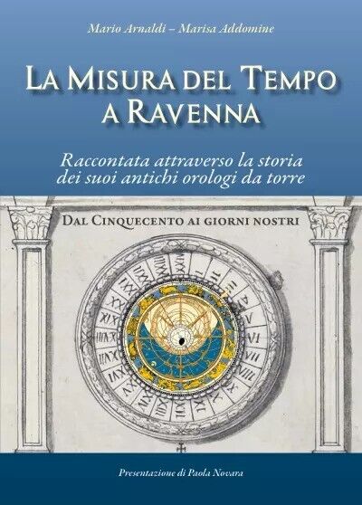 La misura del tempo a Ravenna, raccontata attraverso la storia dei suoi antichi  libro usato