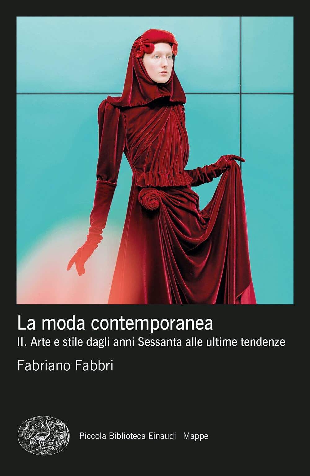 La moda contemporanea vol.2 - Fabriano Fabbri - Einaudi, 2022 libro usato