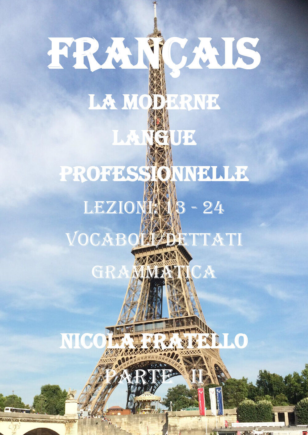 La moderne langue professionnelle. Fran?ais. Ediz. italiana di Nicola Fratello-P libro usato