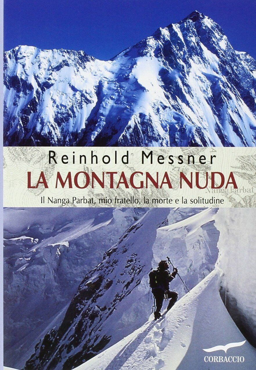 La montagna nuda - Reinhold Messner - Corbaccio, 2013 libro usato