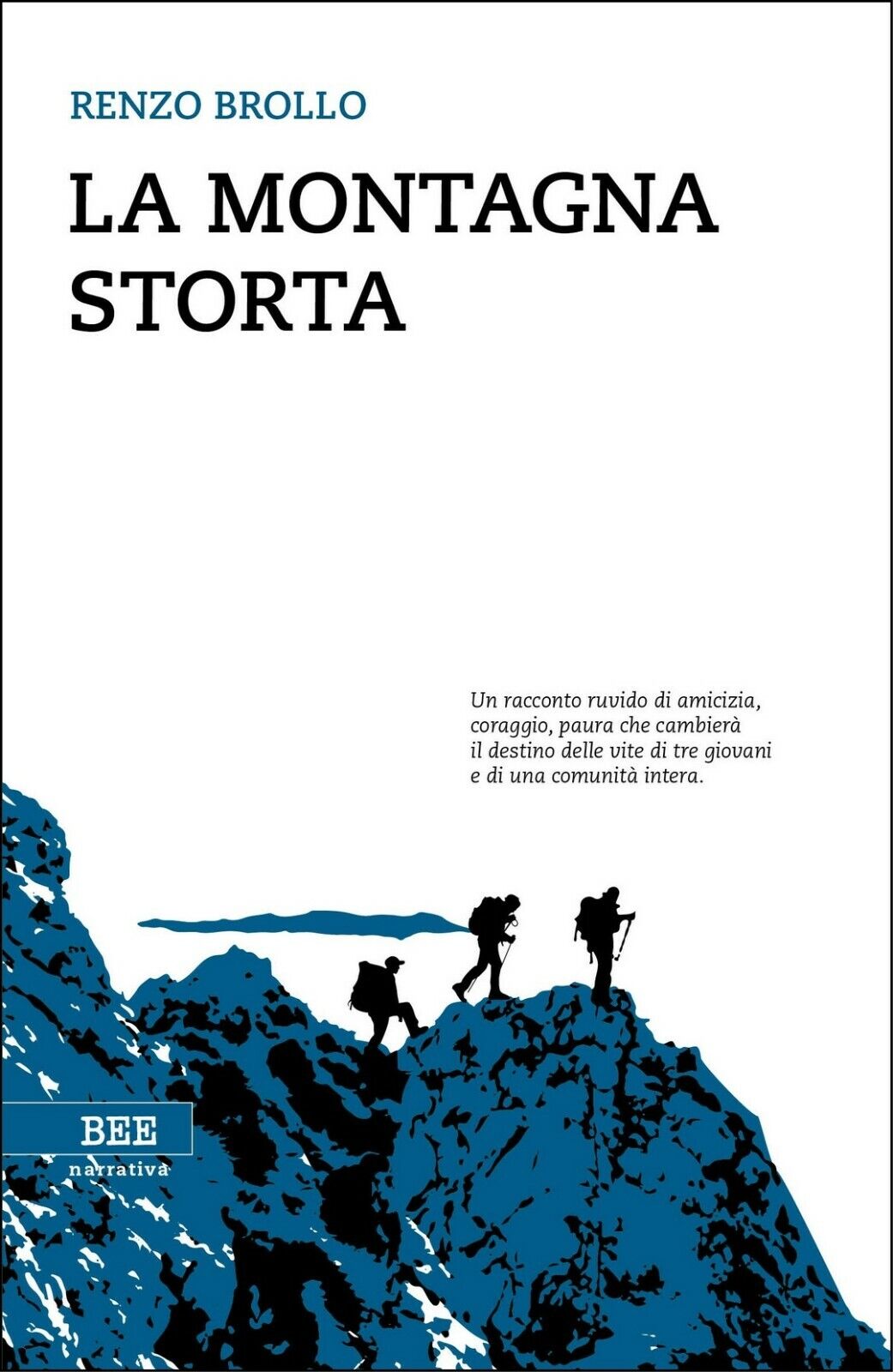 La montagna storta  di Renzo Brollo,  Bottega Errante Edizioni libro usato